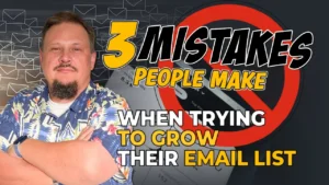 3 mistakes to stop your email list from growing
